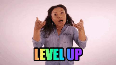 A woman says, "Level up!"